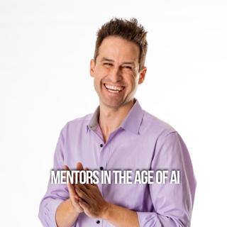 Mentors In The Age Of AI