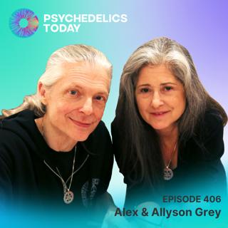 PT406 – Alex & Allyson Grey – Bicycle Day, Unveiling Entheon, and The Mystical Experience Through Art