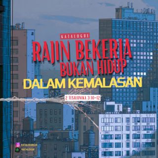 Rajin Bekerja Bukan Hidup Dalam Kemalasan