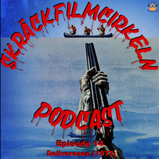 Episode 14 - Terror a.k.a Galna Lantisar - Deliverance (1972)