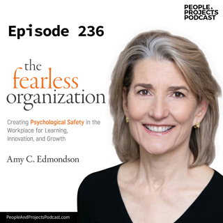 PPP 236 | Do This To Help Your Project Team Learn, Innovate, and Grow, with Harvard Professor of Leadership Amy C. Edmondson