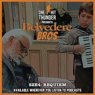 Belvedere Bros S2E4: Requiem
