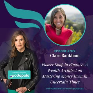 Flower Shop to Finance: Wealth Architect Clare Baukham on Mastering Money, Mindset and Art as an Asset