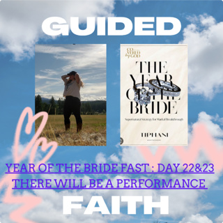 #YEAROFTHEBRIDEFAST : Day 22&23 : There Will Be A Performance