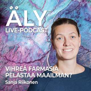 ÄLY22 live - Vihreä farmasia pelastaa maailman?