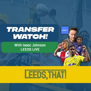 291 | Leeds United Transfer Watch: Isaac Johnson at Leeds Live