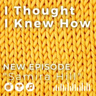 Episode 104: Samira Hill