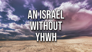 An Israel Without YHWH