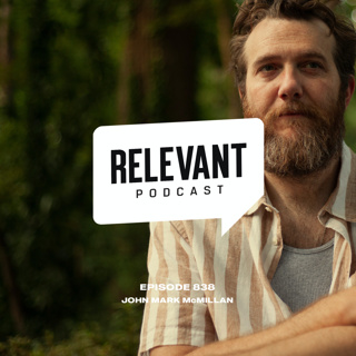 Episode 838: John Mark McMillan