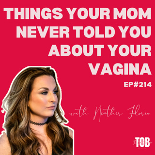 EP#214: Things Your Momma Never Told You About Your Vagina with Heather Florio