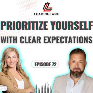 Prioritize Yourself with Clear Expectations | LeadingLane Podcast | Ep 72