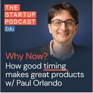 How good timing makes great products w/ Paul Orlando