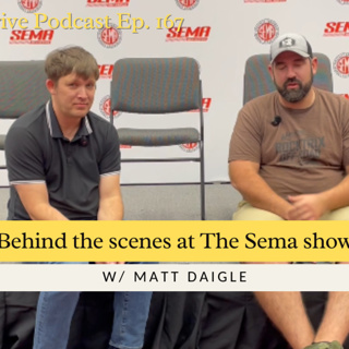 Behind the Scenes at The Sema Show W/ Matt Daigle | The Dirt Drive Podcast | Ep. 166