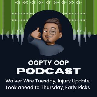 Waiver Wire Tuesday, Injury Update, Look ahead to Thursday, Early Picks