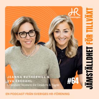 64. Avsnitt 64 Gäster Eva Ekedahl & Jeanna Rutherhill – Women for Leaders
