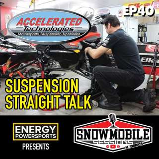 Snowmobile Suspension Straight talk with ACCELERATED TECHNOLOGIES | Snowmobile Sessions EP40