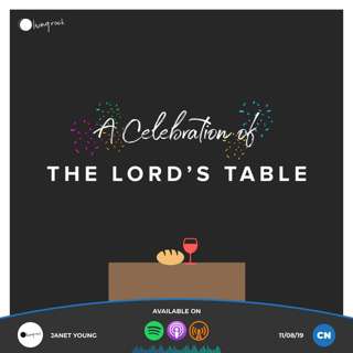 A Celebration of The Lord's Table | Janet Young | 11/08/19 | Central
