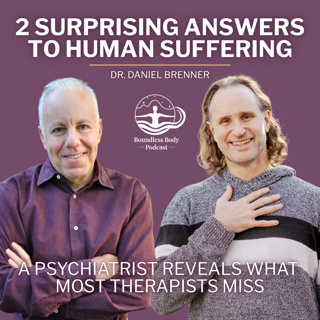 2 Surprising Answers To Human Suffering with Dr. Daniel Brenner