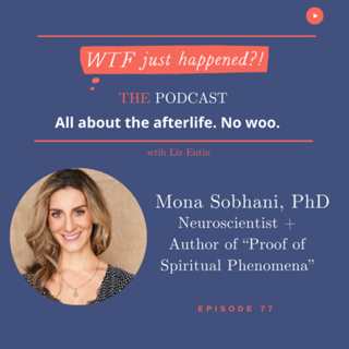 A Neuroscientist Explores Science of Spirituality with Mona Sobhani, PhD Episode 77