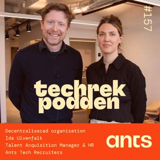 157. Decentraliserad organisation med Ida Ulvenfalk, Talent Acquisition Manager & HR - Ants Tech Recruiters