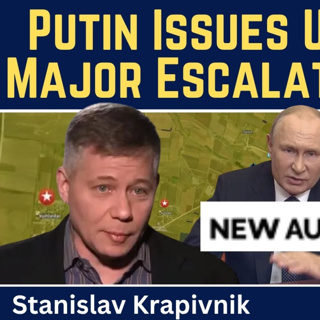 Stanislav Krapivnik: Putin Issues an Ultimatum — Major Escalation Is Next