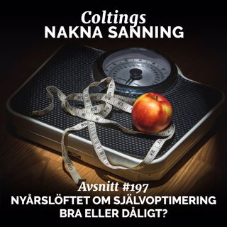 197. Nyårslöftet om självoptimering. Bra eller dåligt?