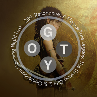289. Resonance: A Plague Tale Legacy, The Sinking City 2 & Gamescom Opening Night Live