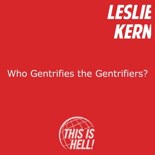 Who Gentrifies the Gentrifiers? / Leslie Kern