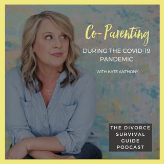 Episode 65: Co-Parenting During the COVID-19 Pandemic