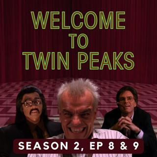 Twin Peaks: Season 2, Episodes 8 & 9 (ft. Movie Recs by Lex)