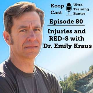 Injuries and RED-S with Dr. Emily Kraus | Koopcast Episode 80