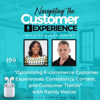199: Optimizing E-commerce Customer Experiences: Consistency, Content, and Consumer Trends with Randy Mercer