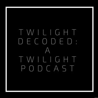 Twilight Decoded: Eclipse Chapters 13 - 16