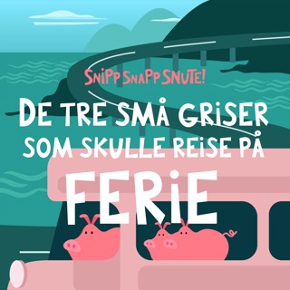  SPESIAL: De tre små griser på sommerferie