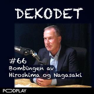 #66 - Del 2: Bombingen av Hiroshima og Nagasaki & Oppenheimer etter krigen, med Olav Njølstad