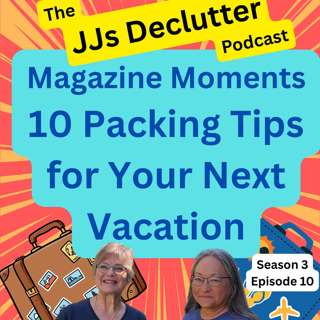 Magazine Moments: 10 Packing Tips for Your Next Vacation s3e10