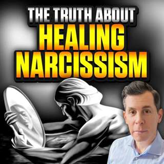 Healing Narcissism: If You Want to See Change -Start Here (1)