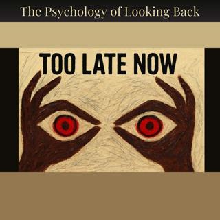 The Psychology of Looking Back