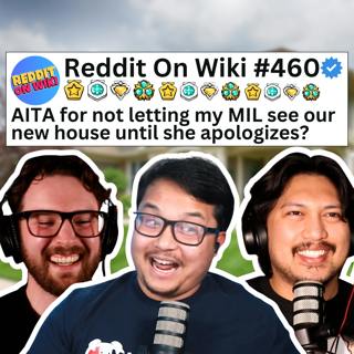 #460: I Won't ALLOW My Mother In Law In Our House... AITA?