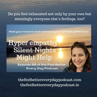 Hyper Empathy? Silent Nights Might Help