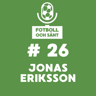 #26 - Jonas Eriksson: 300 beslut på 90 minuter – så tänker en toppdomare