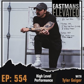 Episode 554: High Level Performance With Tyler Geiger