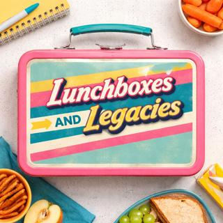 Mother’s Day: Lunchboxes and Legacies