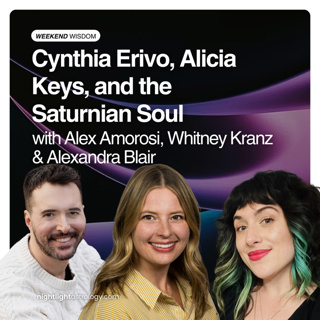 Weekend Wisdom — Cynthia Erivo, Alicia Keys, and the Saturnian Soul