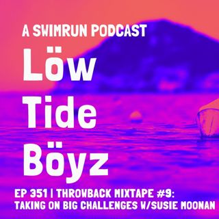 Throwback Mixtape: Taking on Big Challenges w/Susie Moonan