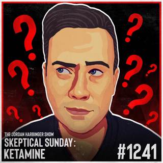 1241: Ketamine | Skeptical Sunday