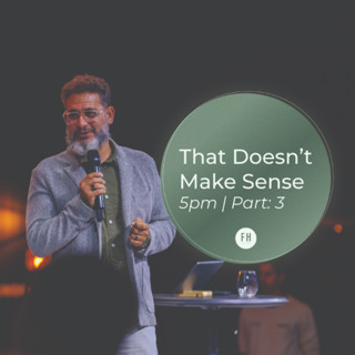 That Doesn't Make Sense (Part 3) | Pastor George Georgiou | Evening Service | 18 May 2025