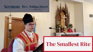 Sermon: The Smallest Rite, by Rev. Tobias Bayer