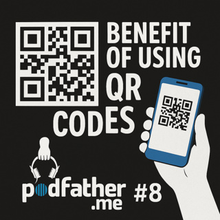#8 The Benefit of Using QR Codes - Podfather.me