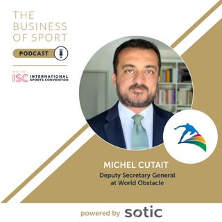 Careers In Sport Podcast - Michel Cutait - Deputy Secretary General - World Obstacle